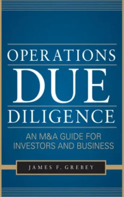 Operations Due Diligence: An M&A Guide for Investors and Business