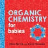 Organic Chemistry for Babies