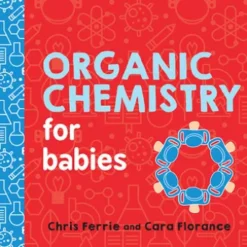 Organic Chemistry for Babies