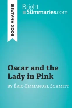 Oscar and the Lady in Pink by Éric-Emmanuel Schmitt (Book Analysis)