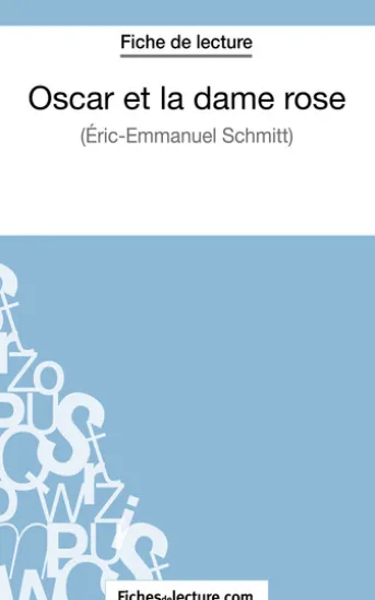 Oscar et la dame rose d'Eric-Emmanuel Schmitt (Fiche de lecture)