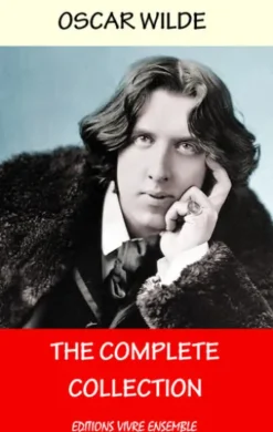 Oscar Wilde: The Complete Collection