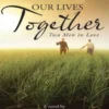 Oue Lives Together