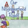 Our Neighbourhood Roads