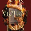 Our Violent Ends