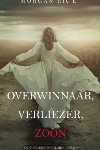 Overwinnaar, Verliezer, Zoon (Over Kronen en Glorie—Boek 8)