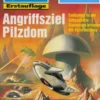 Perry Rhodan 1957: Angriffsziel Pilzdom