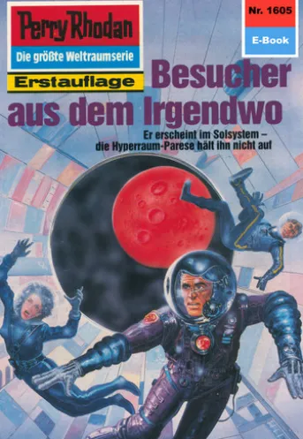Perry Rhodan 1605: Besucher aus dem Irgendwo