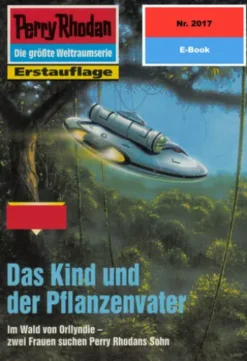 Perry Rhodan 2017: Das Kind und der Pflanzenvater