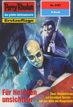 Perry Rhodan 2167: Für Helioten unsichtbar