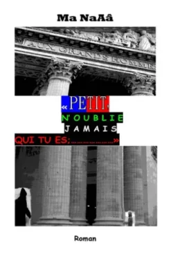 Petit n'oublie jamais qui tu es
