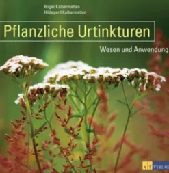Pflanzliche Urtinkturen