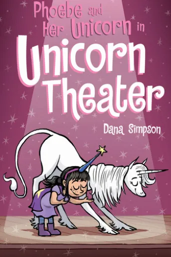 Phoebe and Her Unicorn in Unicorn Theater