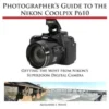 Photographer's Guide to the Nikon Coolpix P610
