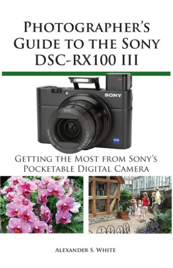 Photographer's Guide to the Sony DSC-RX100 III