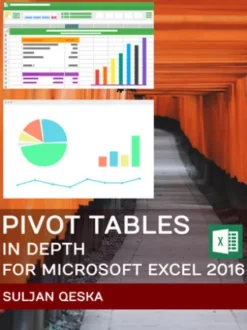 Pivot Tables In Depth For Microsoft Excel 2016