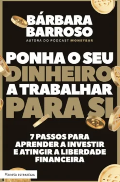 Ponha o Seu Dinheiro a Trabalhar para Si