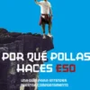 Por qué pollas haces eso