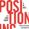 Positioning: The Battle for Your Mind