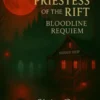 Priestess Of The Rift Bloodline Requiem