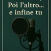 Prima lui, poi l'altro...infine tu.