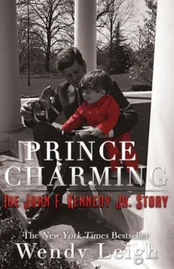 Prince Charming: The John F. Kennedy, Jr. Story