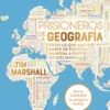 Prisioneros de la geografía (Nueva edición revisada y ampliada)