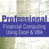 Professional Financial Computing Using Excel and VBA