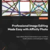 Professional Image Editing Made Easy with Affinity Photo