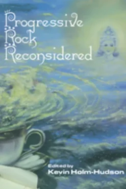 Progressive Rock Reconsidered