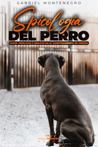 Psicología del Perro : Amor, Fidelidad y Lealtad en el Adiestramiento de Perros