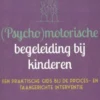 (Psycho)motorische begeleiding bij kinderen