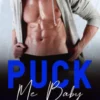 Puck me baby