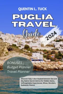 Puglia Travel Guide 2024