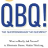 QBQ! The Question Behind the Question