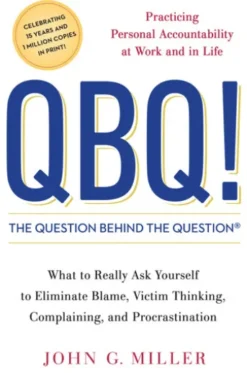 QBQ! The Question Behind the Question