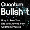 Quantum Bullsh*t