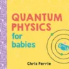 Quantum Physics for Babies