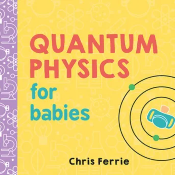 Quantum Physics for Babies