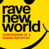 Rave New World