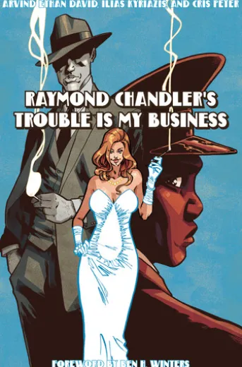 Raymond Chandler's Trouble Is My Business