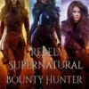 Rebel, Supernatural Bounty Hunter Complete Box Set 1-3