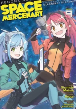 Reborn as a Space Mercenary: I Woke Up Piloting the Strongest Starship! (Manga) Vol. 9