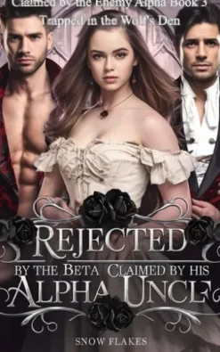 Rejected By The Beta, Claimed By His Alpha Uncle