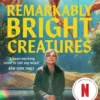 Remarkably Bright Creatures