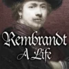 Rembrandt: A Life