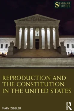 Reproduction and the Constitution in the United States