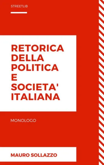 Retorica della politica e societa' italiana