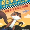 Revver the Speedway Squirrel: The Big Race Home