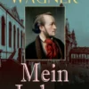 Richard Wagner: Mein Leben